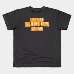 Let's Play The Quiet Game Kids T-Shirt